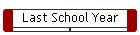 Last School Year